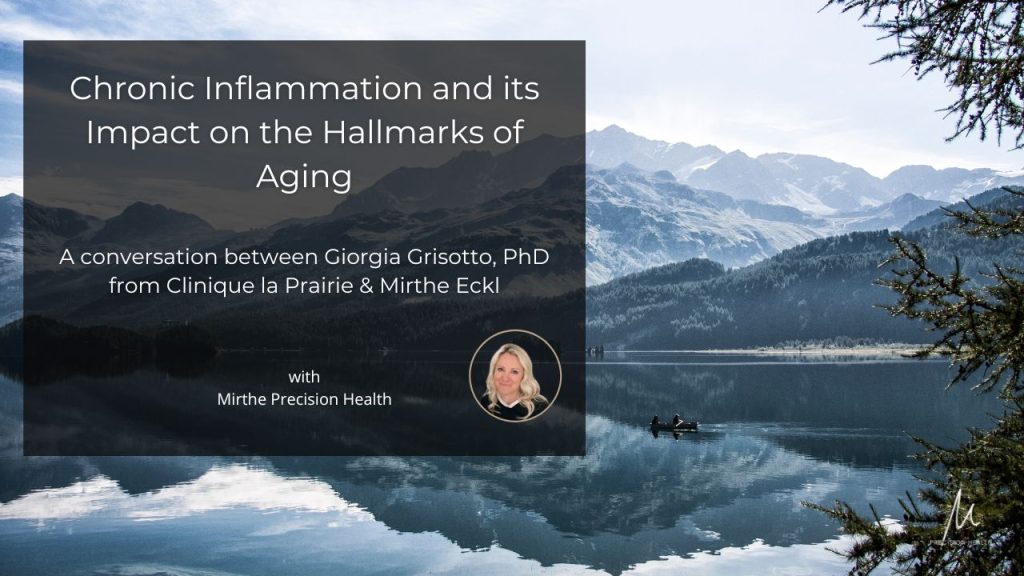 Inflammation and its impact on the Hallmarks of Ageing & Longevity. Clinique la Prairie with Mirthe