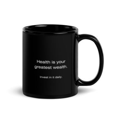 Health is your greatest wealth - Coffee/ Tea Mug